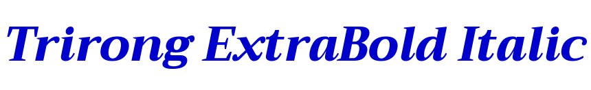 Trirong ExtraBold Italic フォント